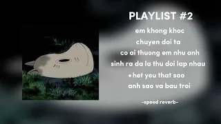 [playlist2] playlist này nói chung là buồnn | nhiisy