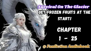 Survival On The Glacier: GetFrozen Fruits At The Start! Chapter 1 - 25