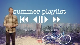 Summer Playlist: The Joy In A Sunrise :: WestVillage Church