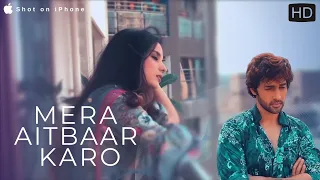 Mera Aitbaar Karo (Full Video) Meera Ft Karan Sharma | Babli Haque | Aqeel Khan & Arpita Chakraborty