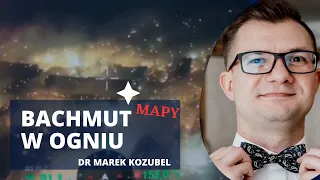 Lament Prigożynowski. Deszcz ognia spadł na obrońców Bachmutu | dr Marek Kozubel