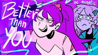 Better Than You | OC Animatic