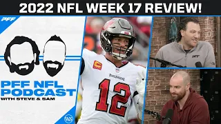 2022 NFL Week 17 Review! | PFF NFL Podcast