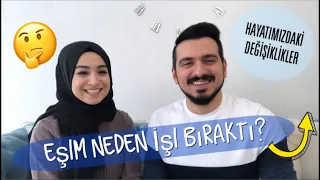 EŞİM NEDEN İŞİ BIRAKTI? - HAYATIMIZDAKİ DEĞİŞİKLİKLER | #herşeyaşkla #sohbetmuhabbet