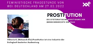 Viktoria K. (Netzwerk Ella):Prostitution ist eine Industrie der biologisch basierten Ausbeutung