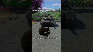 Maxwell the Type 10 #gaming #warthunder #funny #meme #moments #warthundermemes #shorts #fypシ゚viral