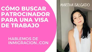 Cómo buscar un Patrocinador o Empleo para una Visa de Trabajo!