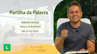 Sorrindo Pra Vida (19/01/2024) Partilha da Palavra