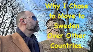 Why I Chose to Move to Sweden Over Other Countries.