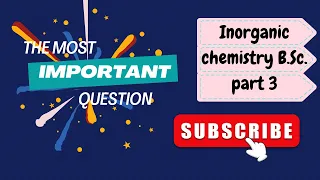 bsc final year Inorganic Chemistry important questions 2024