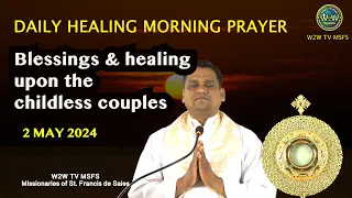 MORNING PRAYER AND HEALING FOR THE CHILDLESS COUPLES | 2 MAY 2024 #healingadoration #morningprayer