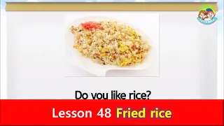 Reading for Kids | 80 Foods | Unit 48 | Fried rice