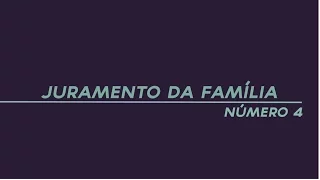 Juramento da Família número 4 - Parte 1