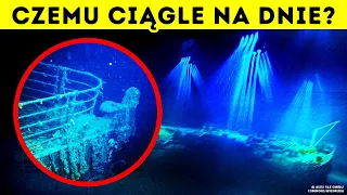 Dlaczego Titanic wciąż tkwi w głębinach oceanu