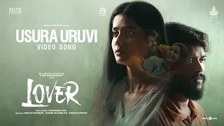 Usura Uruvi | Lover | Manikandan, Sri Gouri Priya | Santhosh Narayanan | Sean Roldan |Prabhuram Vyas