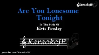 Are You Lonesome Tonight (Karaoke) - Elvis Presley