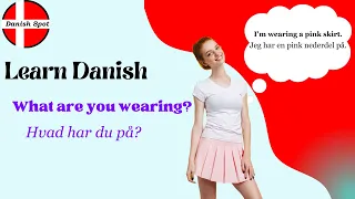 Learn Danish: What Are You Wearing? (Hvad har du på) - Names of Clothes in Danish (tøj på dansk)