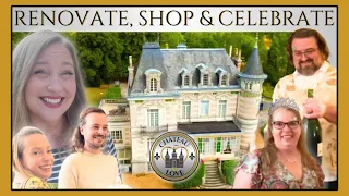 RENOVATIONS, CELEBRATIONS & BIG PROPOSAL at OUR CHATEAU! @ManorandMaker @TheChateauDiaries & Friends