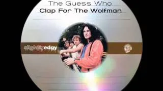 The Guess Who - Clap For The Wolfman   1974