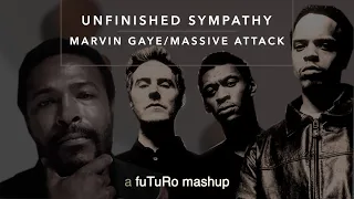 Unfinished Sympathy - Marvin Gaye/Massive Attack - a fuTuRo mashup