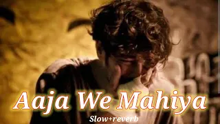 Aaja we mahiya sad song (slowed+reverb) song