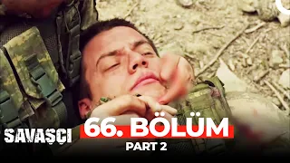 Savaşçı 66. Bölüm Part 2