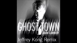 👻 Adam Lambert - Ghost Town (Jeffrey Kong Remix) 👻