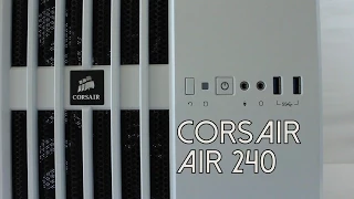 Corsair Air 240 Review