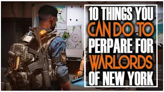 10 THINGS YOU CAN DO TO GET READY FOR DIVISION 2 WARLORDS OF NEW YORK EXPANSION