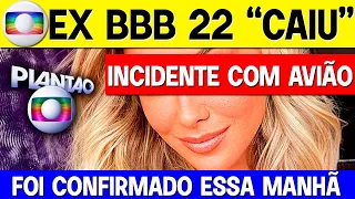 EX BBB 22 SOFRE INCIDENTE COM AVIÃO É CONFIRMADO E CHOCA FÃS NAS REDES SOCIAIS