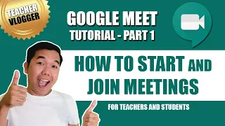 GOOGLE MEET TUTORIAL for Teachers and Students | Part 1 | Starting a Meeting and Joining a Meeting