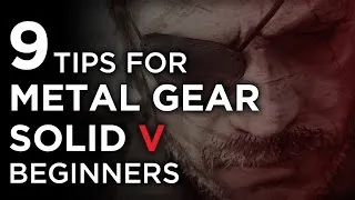 9 Metal Gear Solid V Tips For Beginners