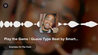 Play the Game | Quavo Type Beat by Smartalec On The Track