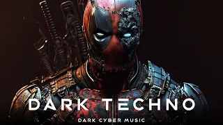 Aggressive Dark Techno  DEADPOOL  Cyberpunk  EBM  Dark Electro Mix Music [ Copyright Free ]