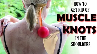 How to get rid of muscle knots in your shoulders, traps & upper back.