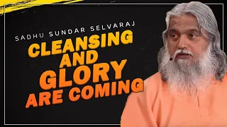 Sadhu Sundar Selvaraj ✝️ Cleansing and Glory are Coming