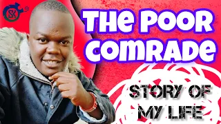 The Poor Comrade- Stories Of My Life Ep 2