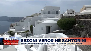 Sezoni veror në Santorini, shumë optimizëm, por edhe frikë nga lufta dhe inflacioni