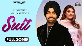 Suit  : Ammy Virk  | Mannat Noor | Sonam Bajwa | Latest Punjabi Song 2020 | White Hill Music