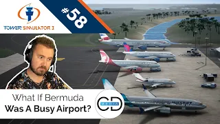 What If Bermuda Was A Busy Airport? - Tower! Simulator 3, Episode 58