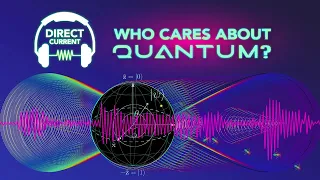 Who Cares About Quantum? SEASON 4 TEASER (Direct Current - An Energy.gov Podcast)