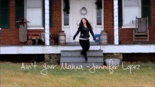 AINT YOUR MAMA- Jennifer Lopez| Dance cover