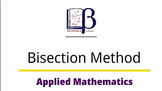 Bisection Method | Numerical solutions of algebraic Equations | App. Mathematics | I scheme |