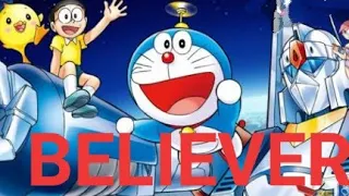 Doraemon (AMV) (believer - imagine- Dragons)//Anything chennal//