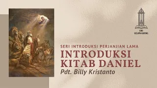 Introduksi Kitab Daniel - Pdt. Billy Kristanto | GRII KG