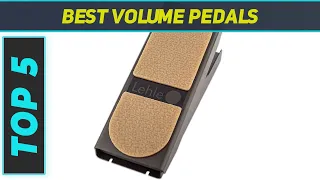 Top 5 Best Volume Pedals in 2023