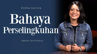 Bahaya Perselingkuhan - Henny Kristianus