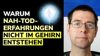 Warum Nahtoderfahrungen nicht vom Gehirn erzeugt werden | Biologe Dr. Michael Nahm