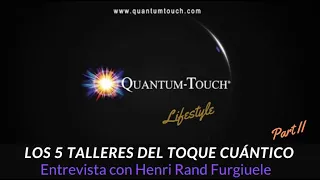 Los 5 talleres del Toque Cuántico - parte II | Entrevista con Henri Rand Furgiuele