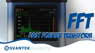 FFT | Fast Fourier Transform | What is the FFT? | SVANTEK Academy